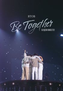BTOB. Будем вместе! 2023 Фильм