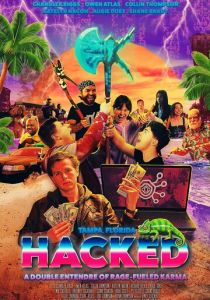 Hacked: A Double Entendre of Rage Fueled Karma 2025 Фильм