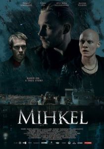 Mihkel 2018 Фильм