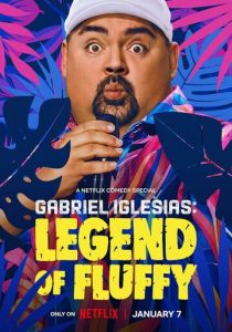 Gabriel Iglesias: Legend of Fluffy 2025 Фильм